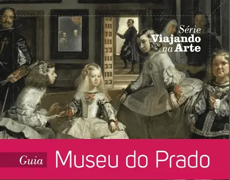 Para gostar de museus - Guia Museu do Prado